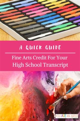 What Counts as a Fine Art Credit in High School: A Comprehensive Analysis